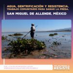 San Miguel de Allende: Agua, gentrificación y resistencia.
